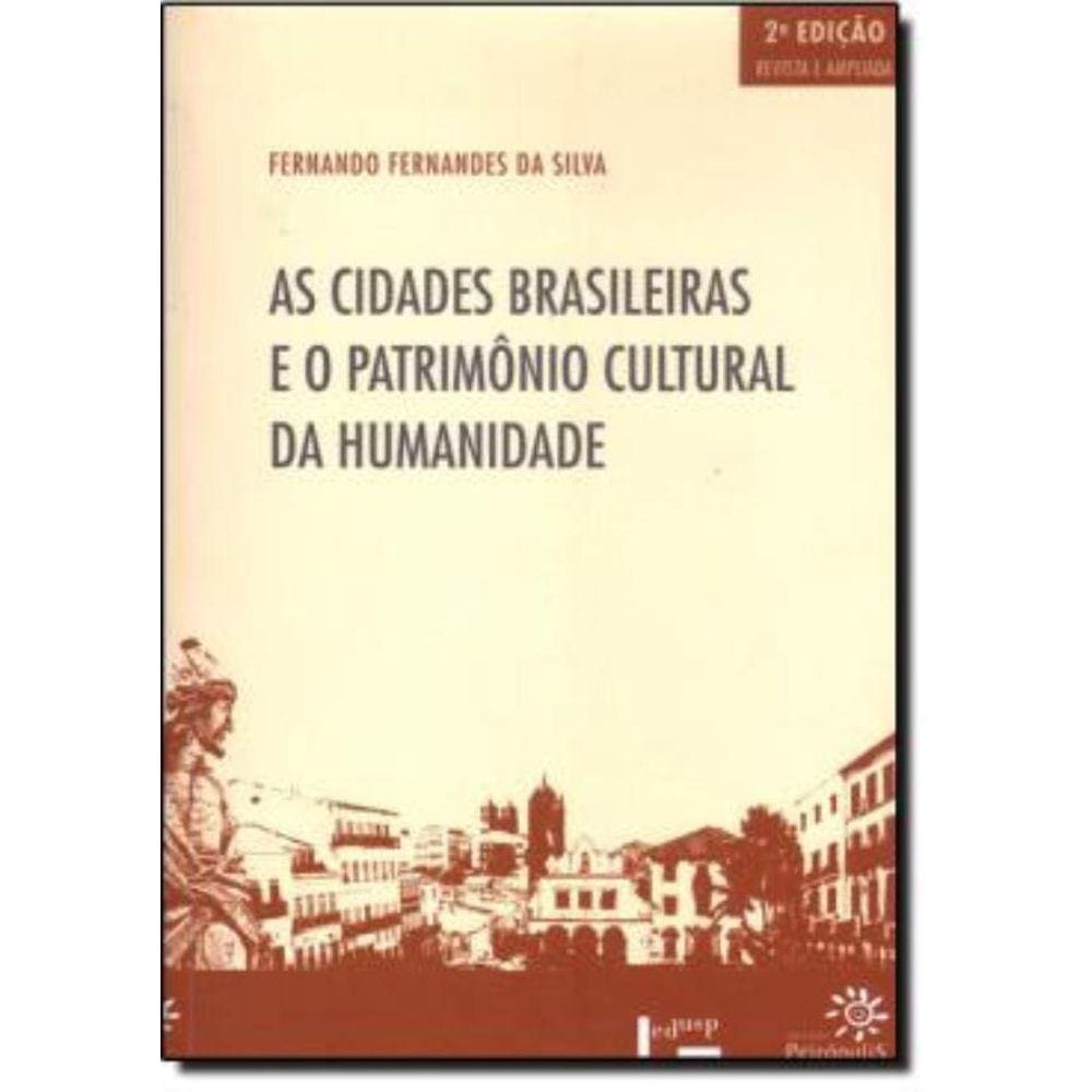 Cidades Brasileiras E O Patrimonio Cultural Da Humanidade, As