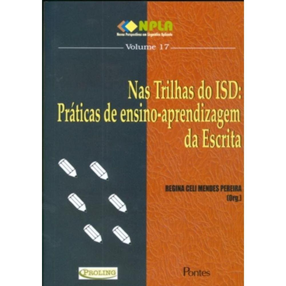 Trilhas Do Isd: Praticas De Ensino -Aprendizagem Da Escrita Vol. 17