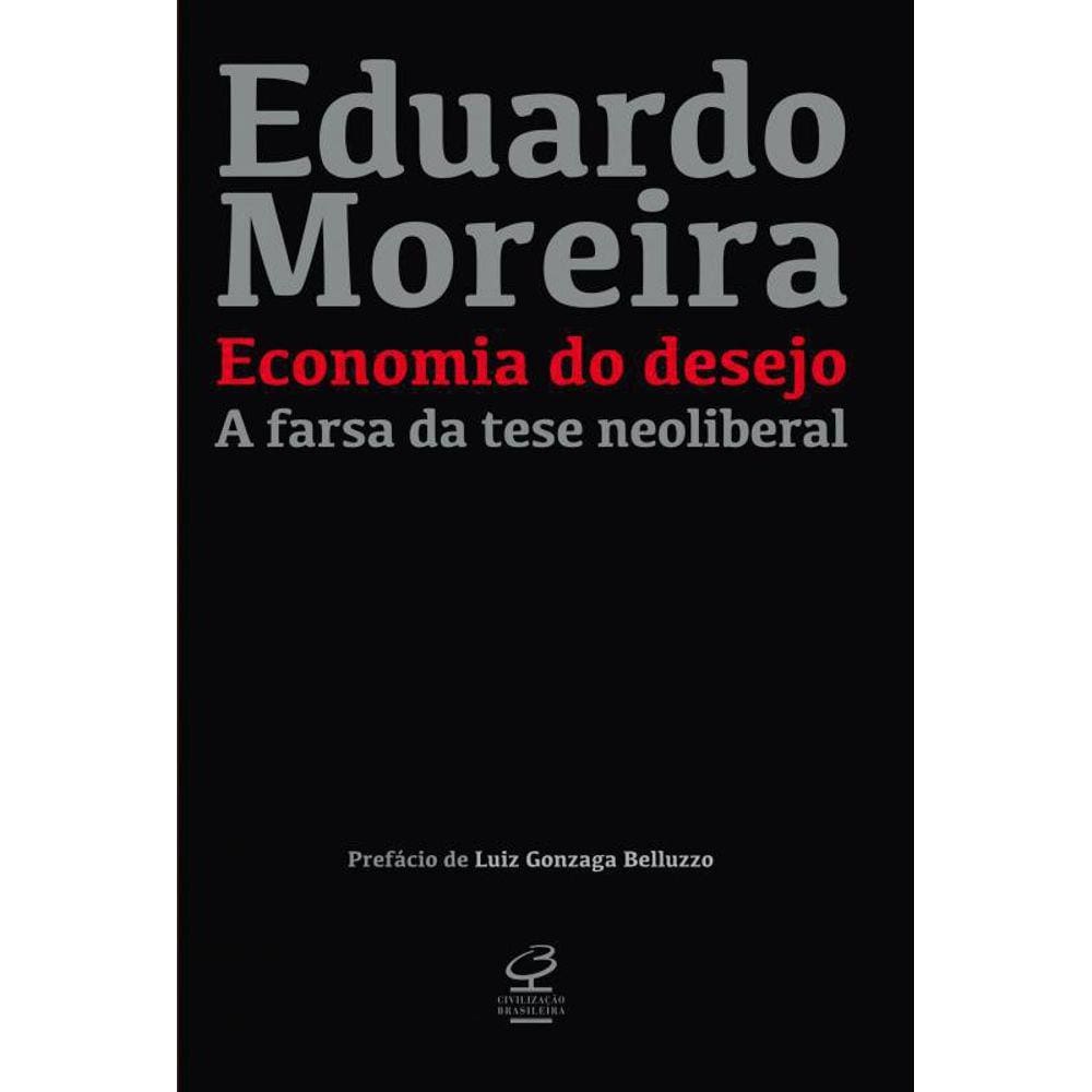 Livro Economia Do Desejo: A Farsa Da Tese Neoliberal