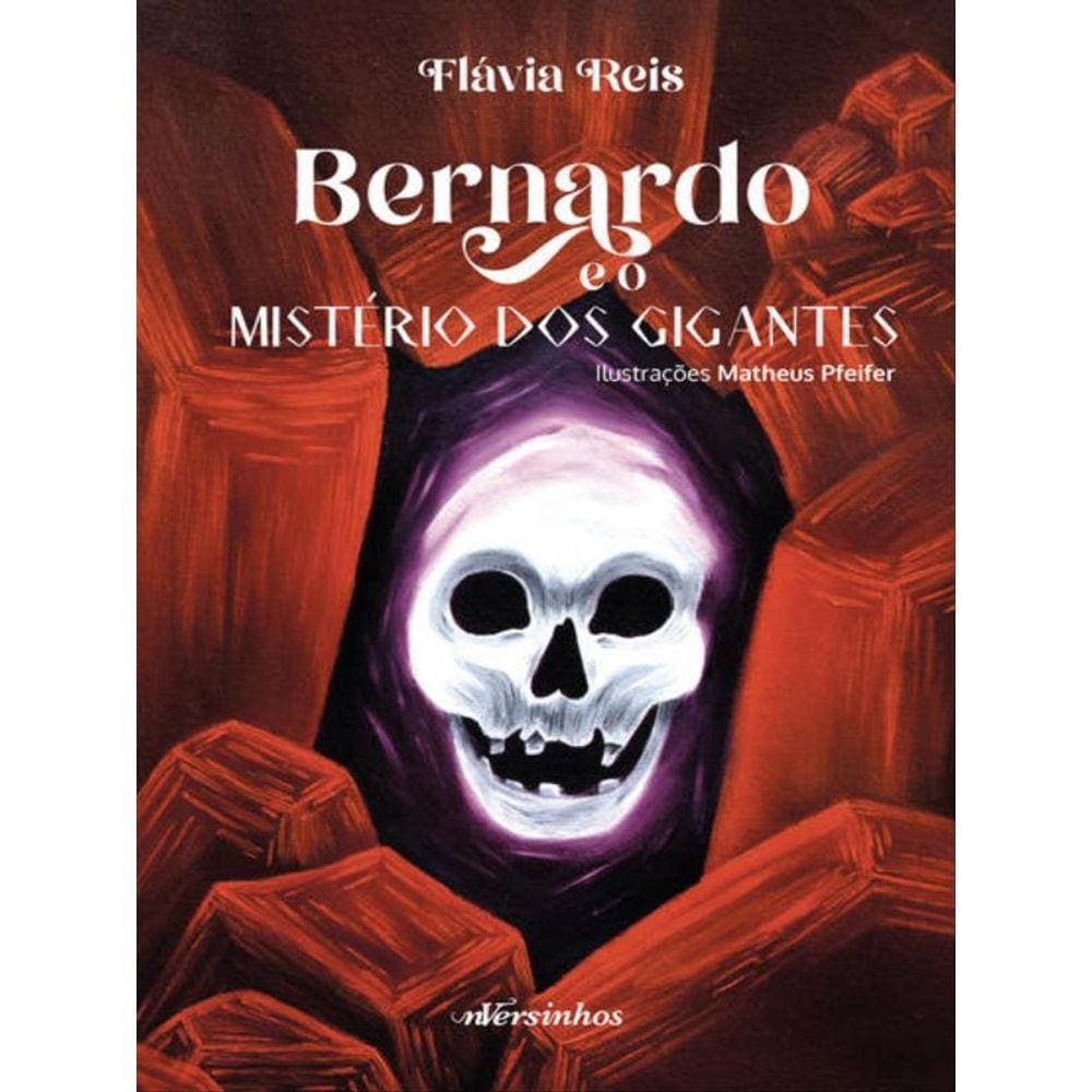 Bernardo E O Mistério Dos Gigantes - Vol. 3