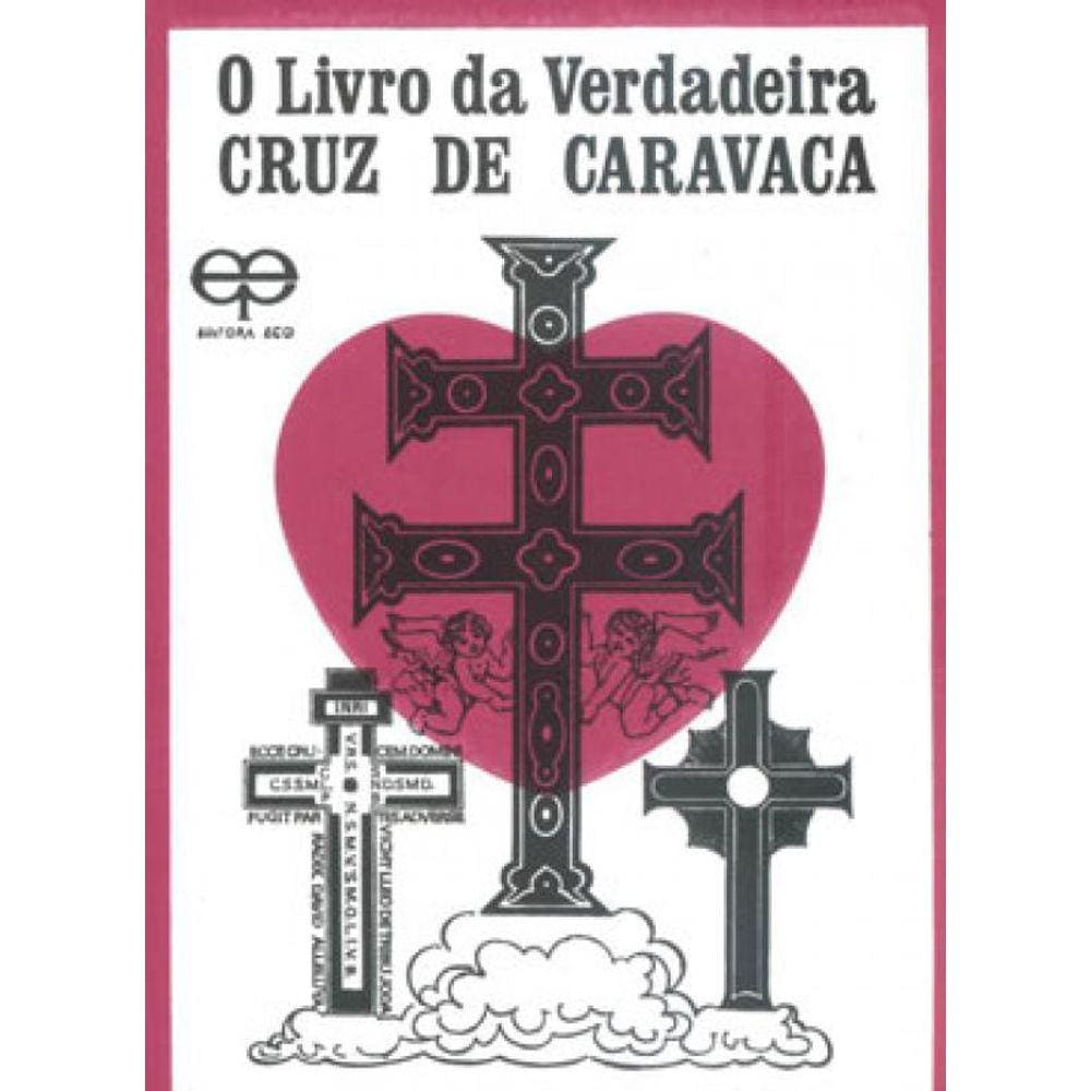 O Livro Da Verdadeira Cruz De Caravaca