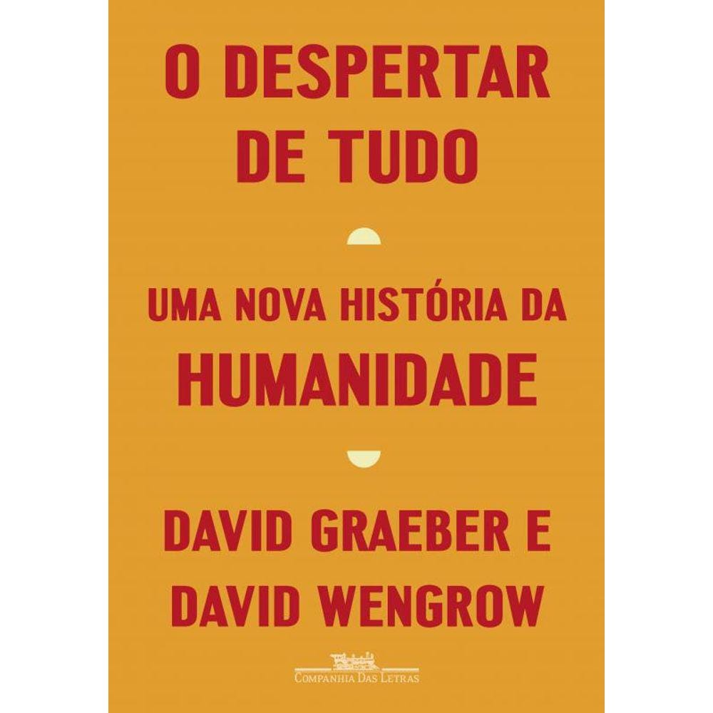 O despertar de tudo: Uma nova história da humanidade