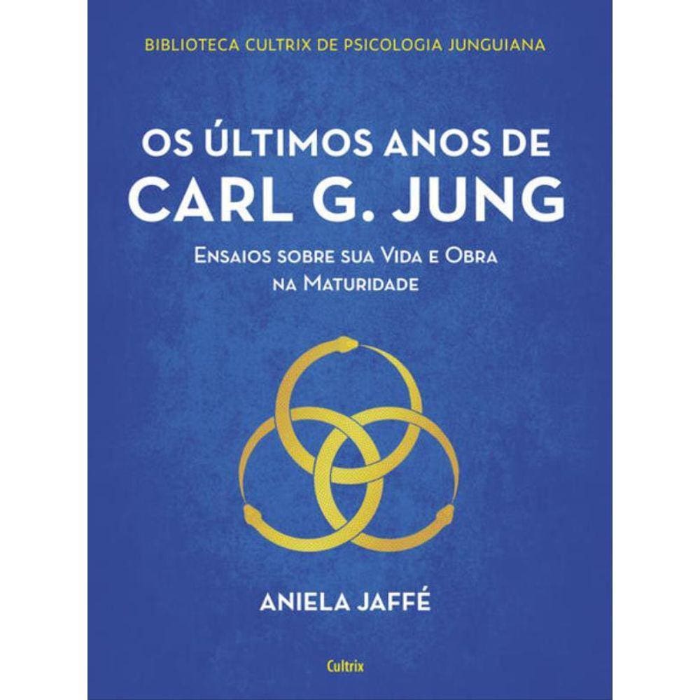 Os Últimos Anos De Carl G. Jung