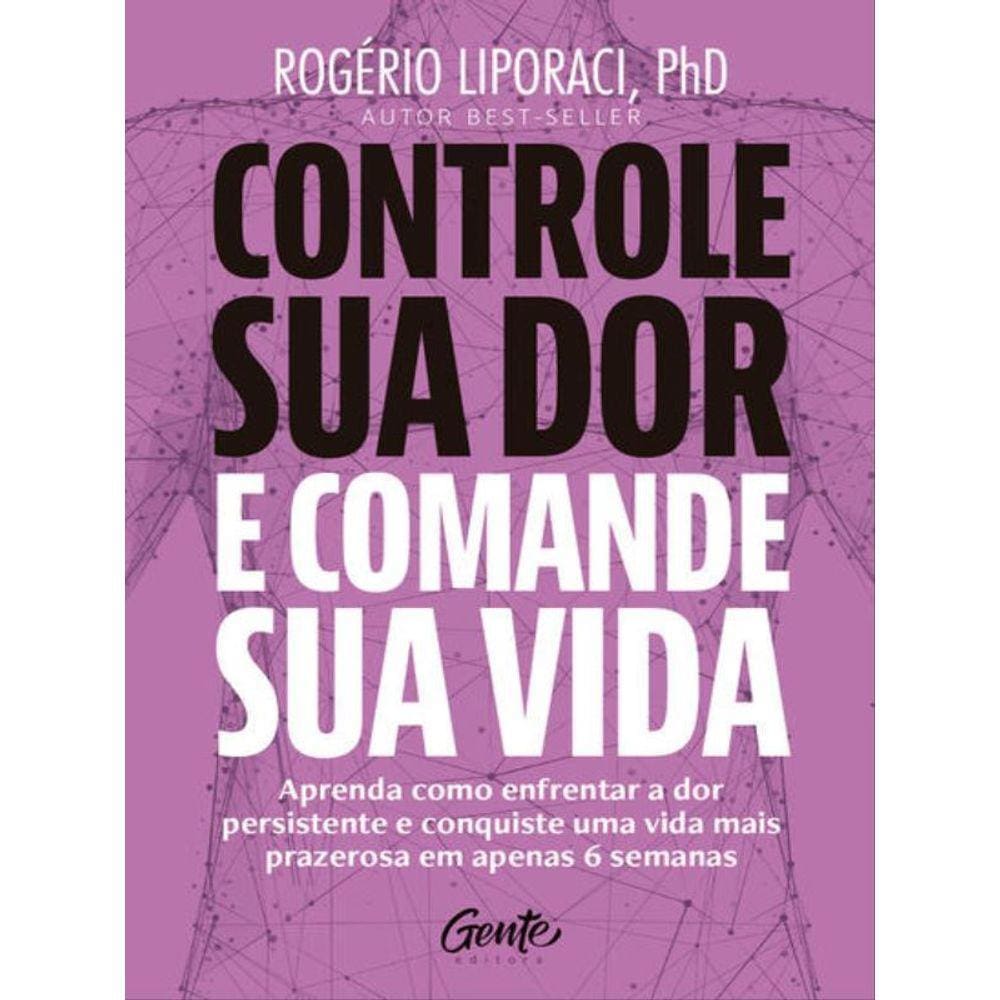 Controle Sua Dor E Comande Sua Vida