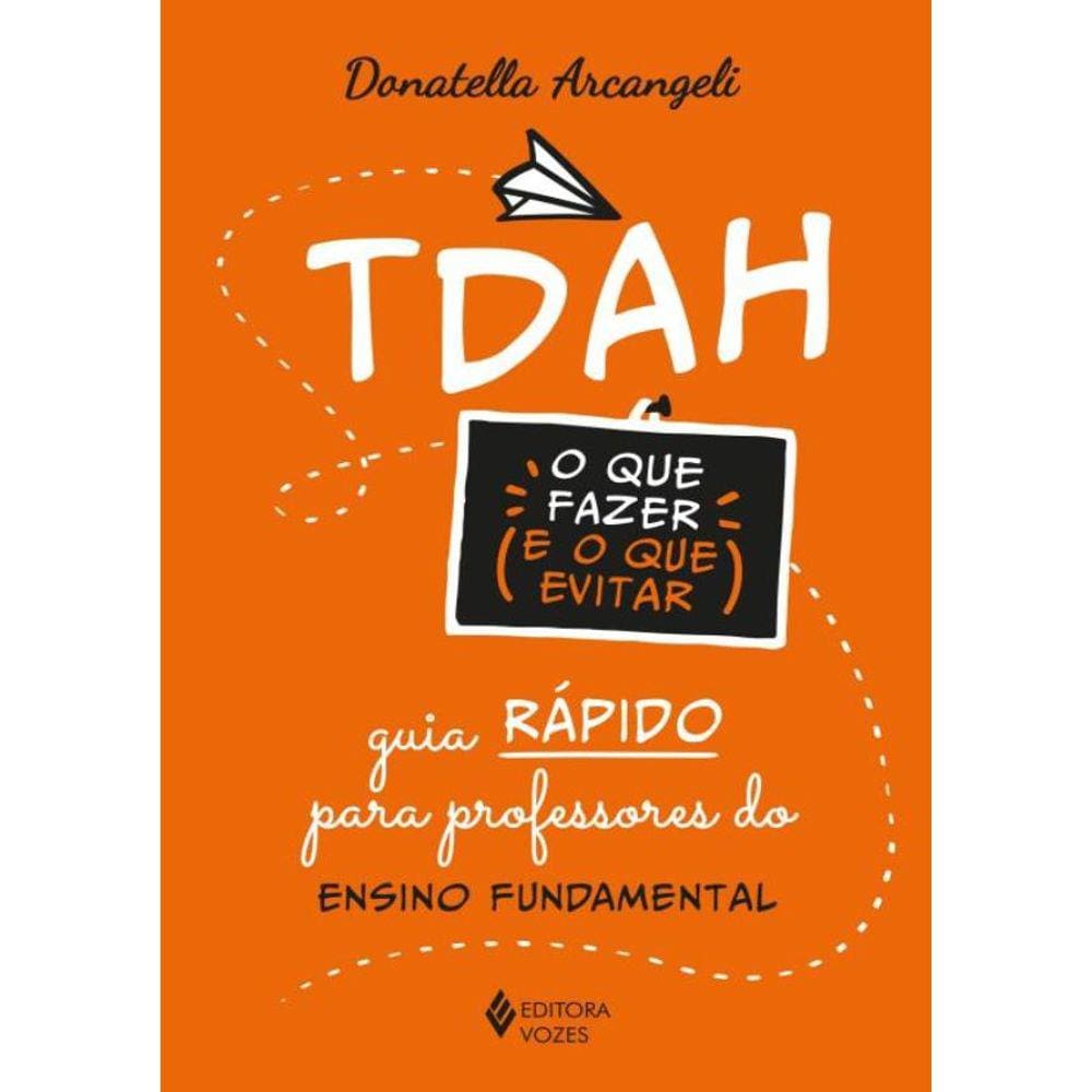 Tdah - O Que Fazer E O Que Evitar