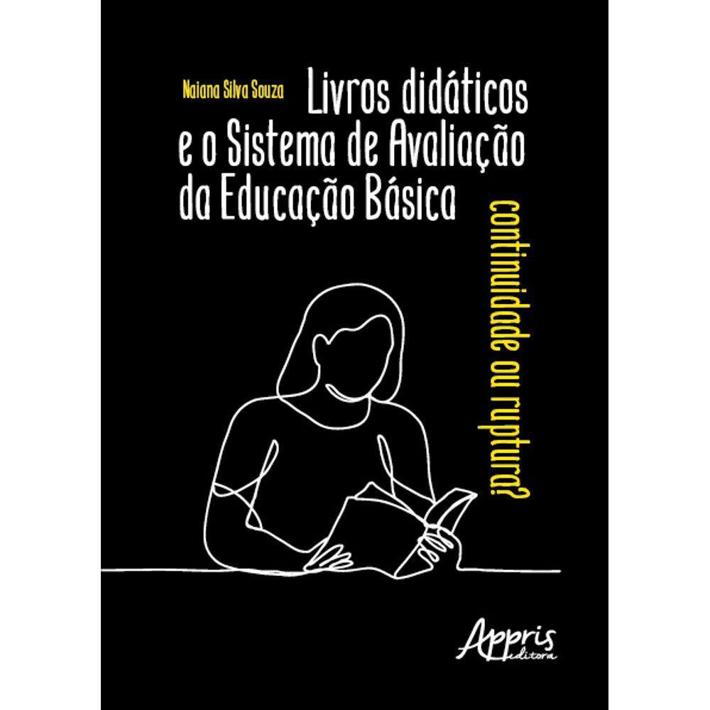Livros Didáticos e o Sistema de Avaliação da Educação Básica: Continuidade ou Ruptura?