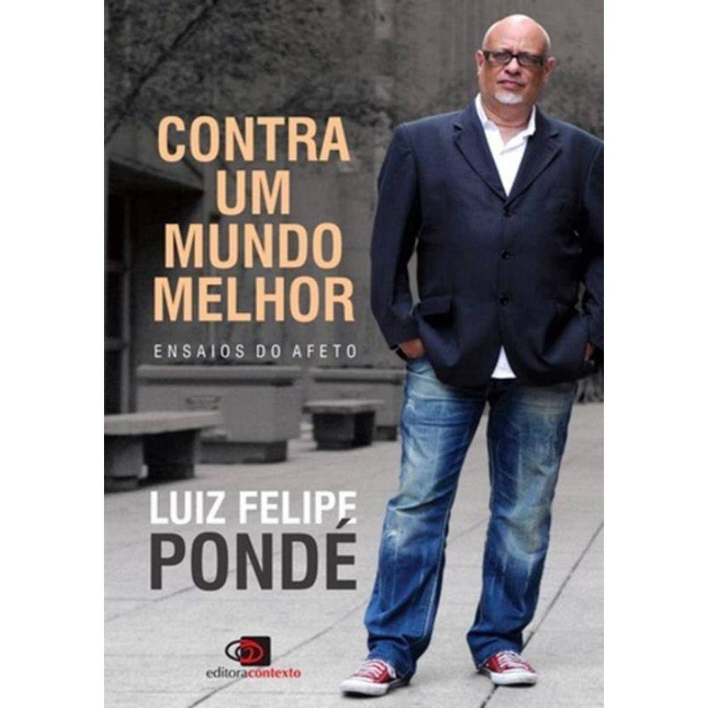 Contra Um Mundo Melhor - Ensaios Do Afeto