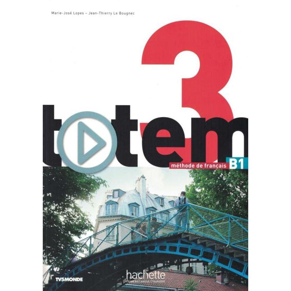 Totem 3 B1 - Livre De L´Eleve + Dvd-Rom + Manuel Numerique Enrichi Pour L´Apprenant
