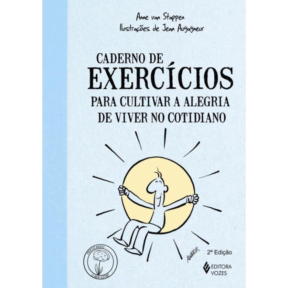 Caderno De Exercicios Para Cultivar A Alegria De Viver No Cotidiano - 2ª Ed