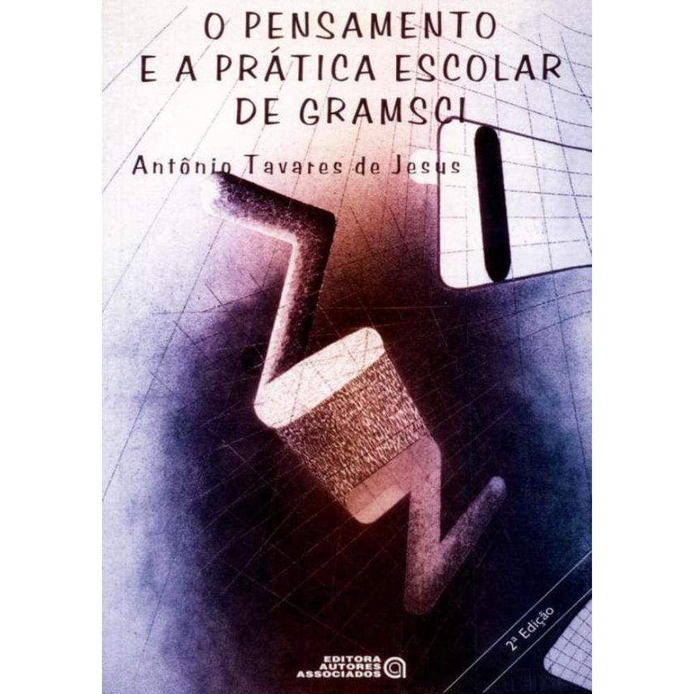 Pensamento E A Pratica Escolar De Gramsci, O