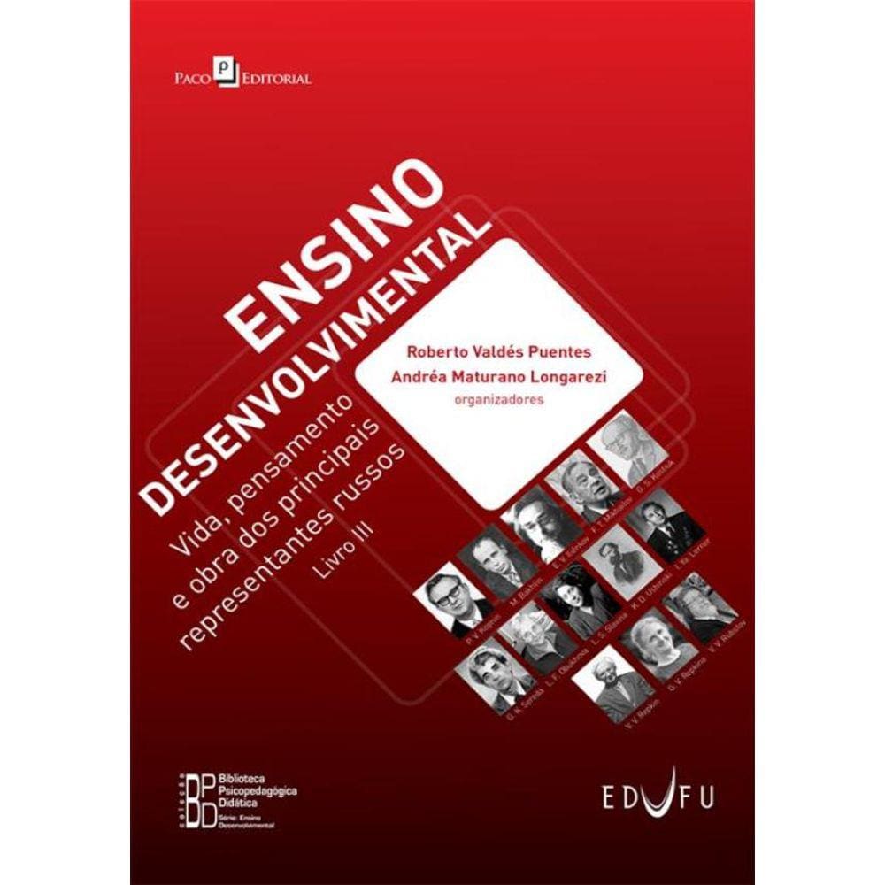Ensino Desenvolvimental - Vida, Pensamento E Obra Dos Principais Representantes Russos - Livro Iii