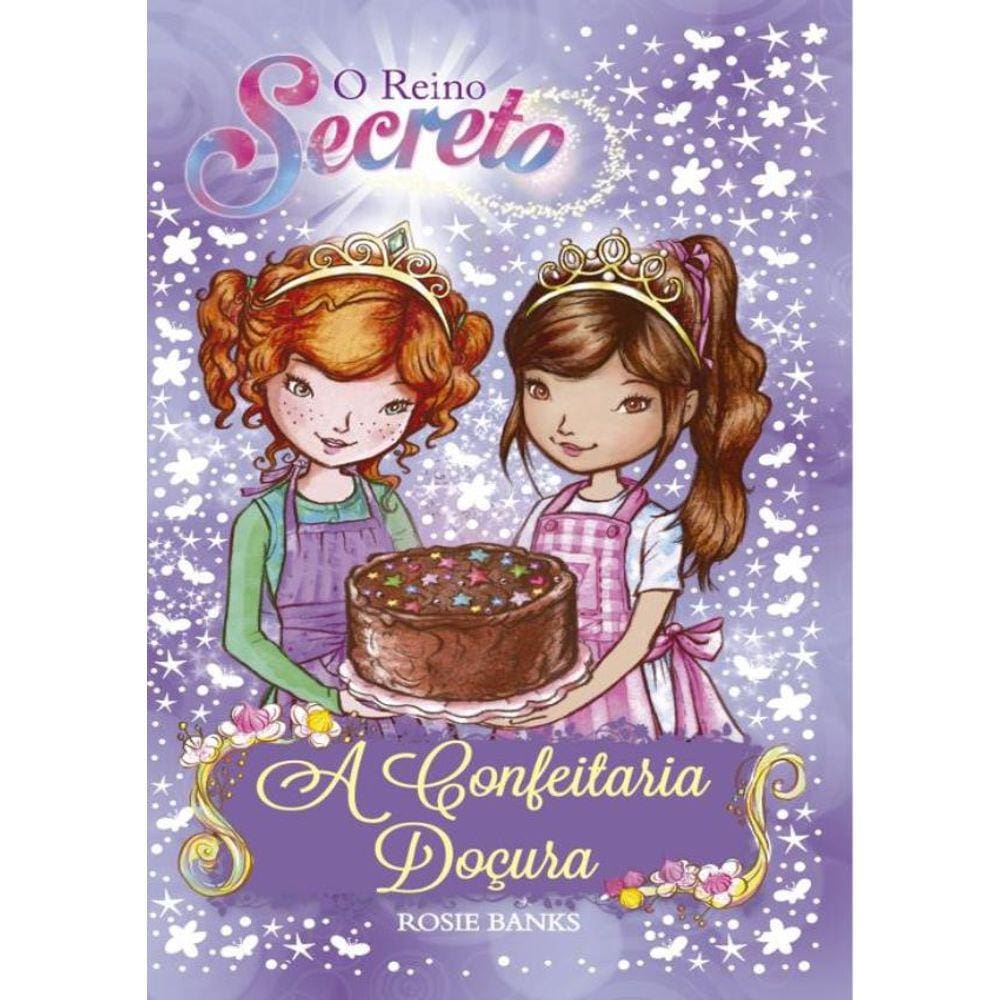 Reino Secreto, O - A Confeitaria Docura - Livro 8