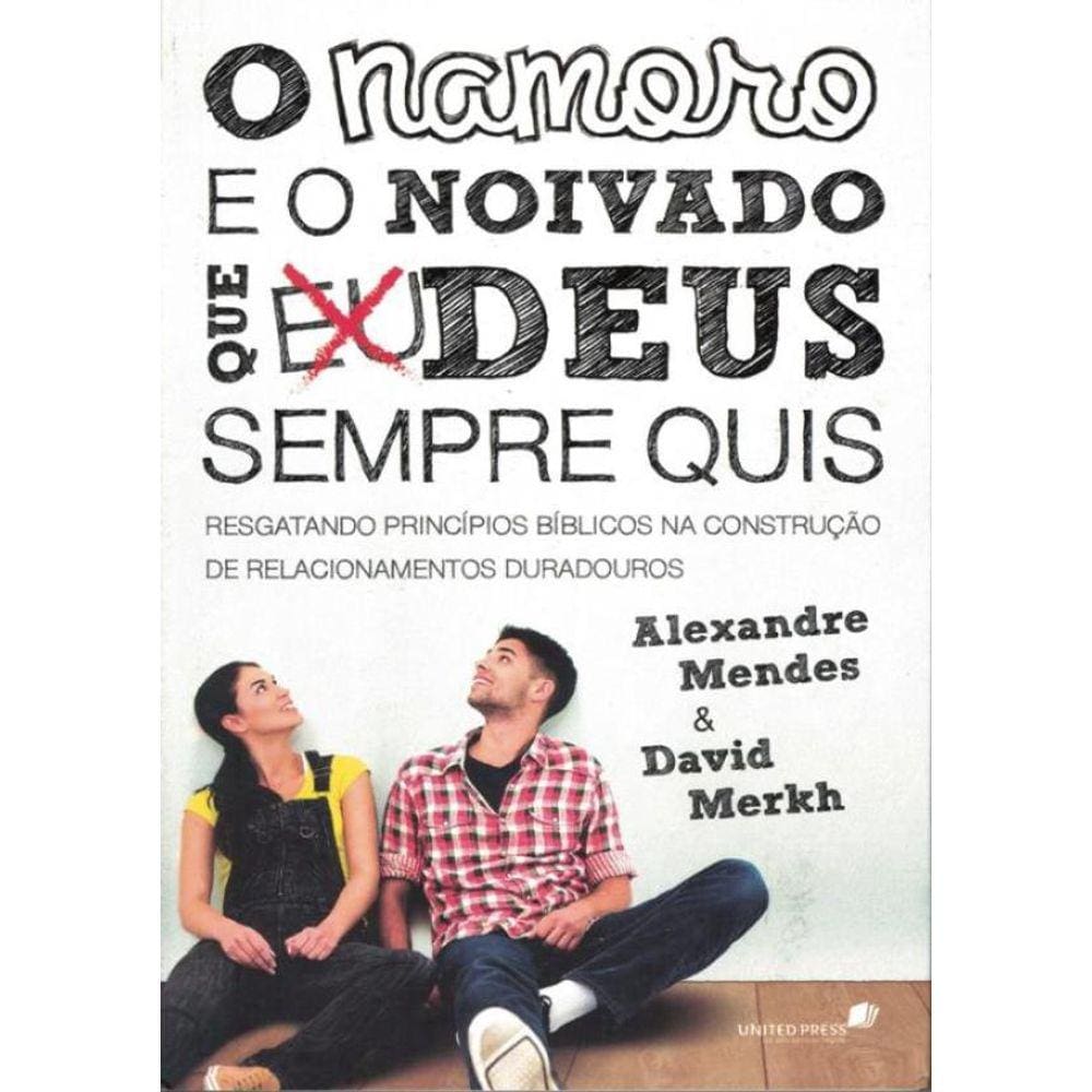 Namoro E O Noivado Que Deus Sempre Quis, O