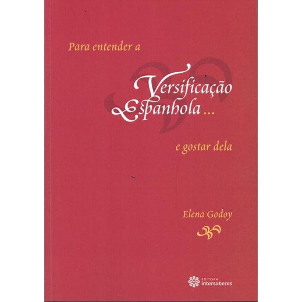 Para Entender A Versificacao Espanhola... E Gostar Dela