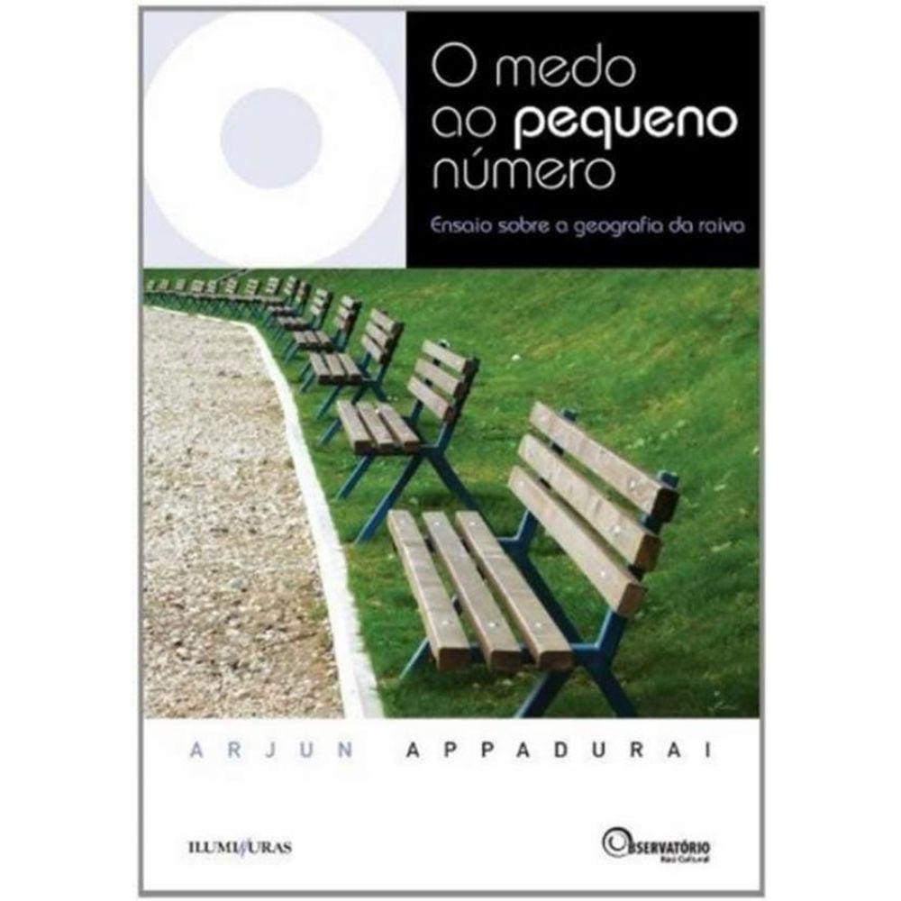 Medo Ao Pequeno Numero, O - Ensaio Sobre A Geografia Da Raiva