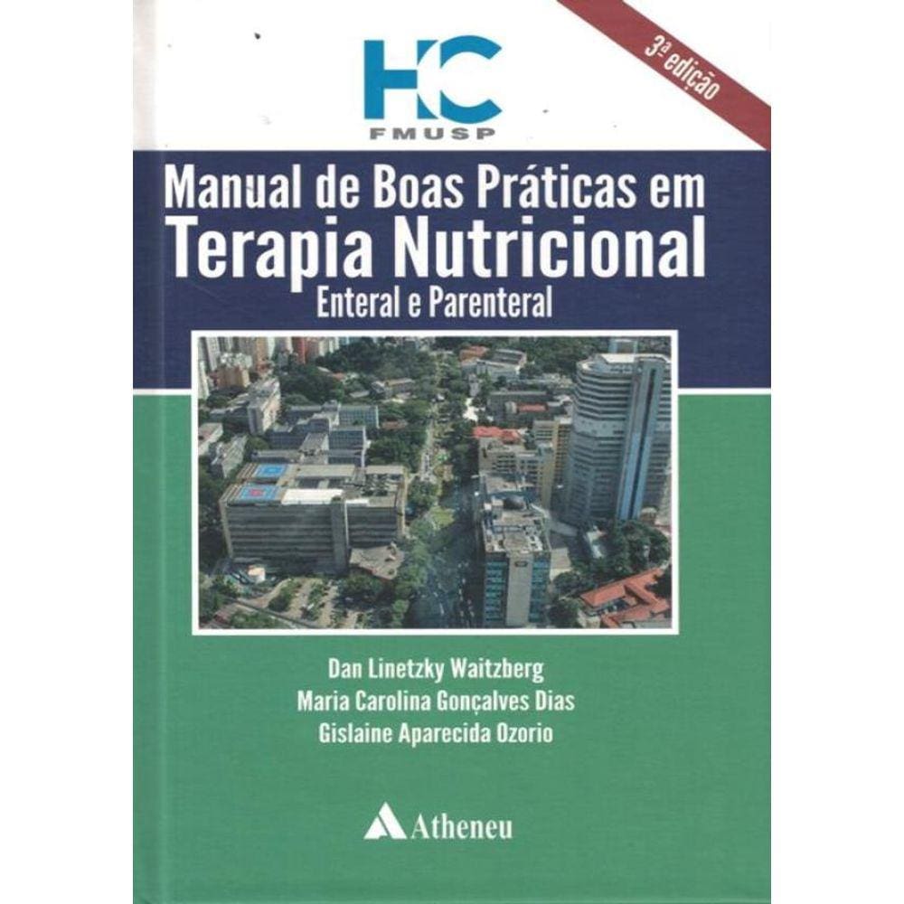 Manual De Boas Praticas Em Terapia Nutricional Enteral E Parenteral, 3 Ed