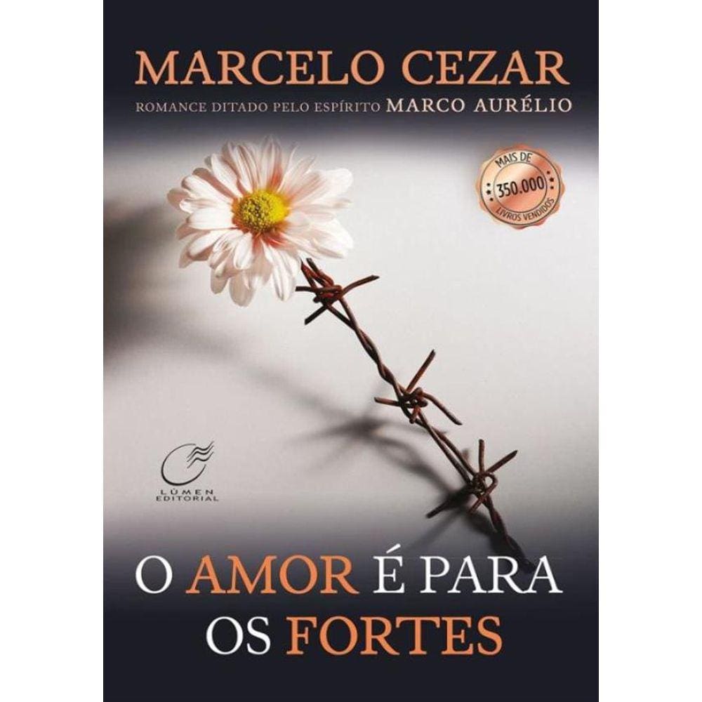 Amor E Para Os Fortes, O