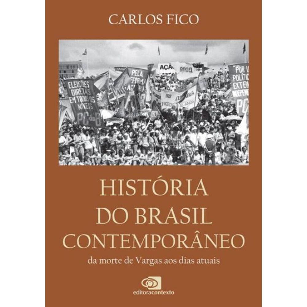 Historia Do Brasil Contemporaneo - Da Morte De Vargas Aos Dias Atuais