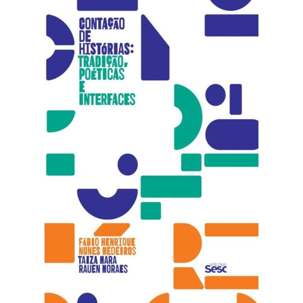 Contacao De Historias - Tradicao, Poeticas E Interfaces