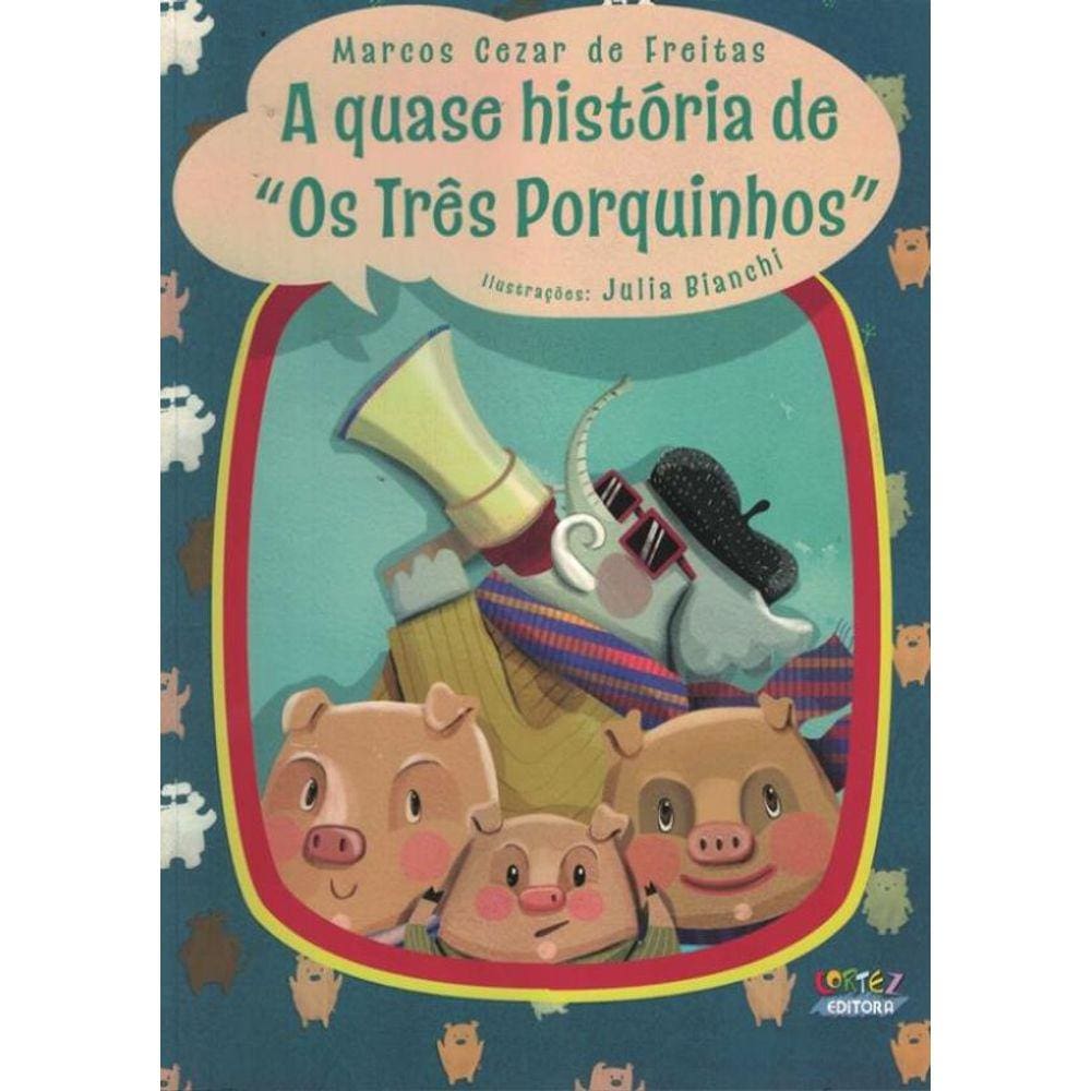 Quase Historia De, A - Os Tres Porquinhos