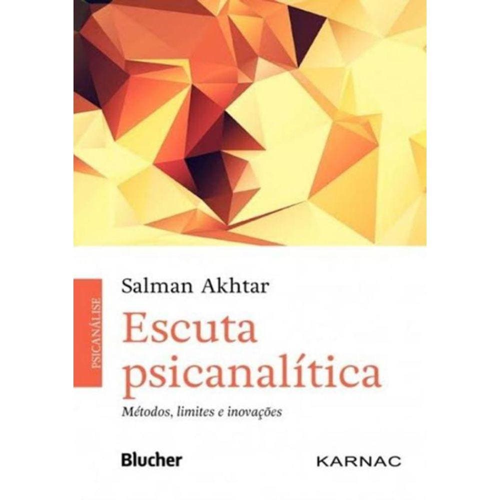 Escuta Psicanalitica - Metodos, Limites E Inovavoes
