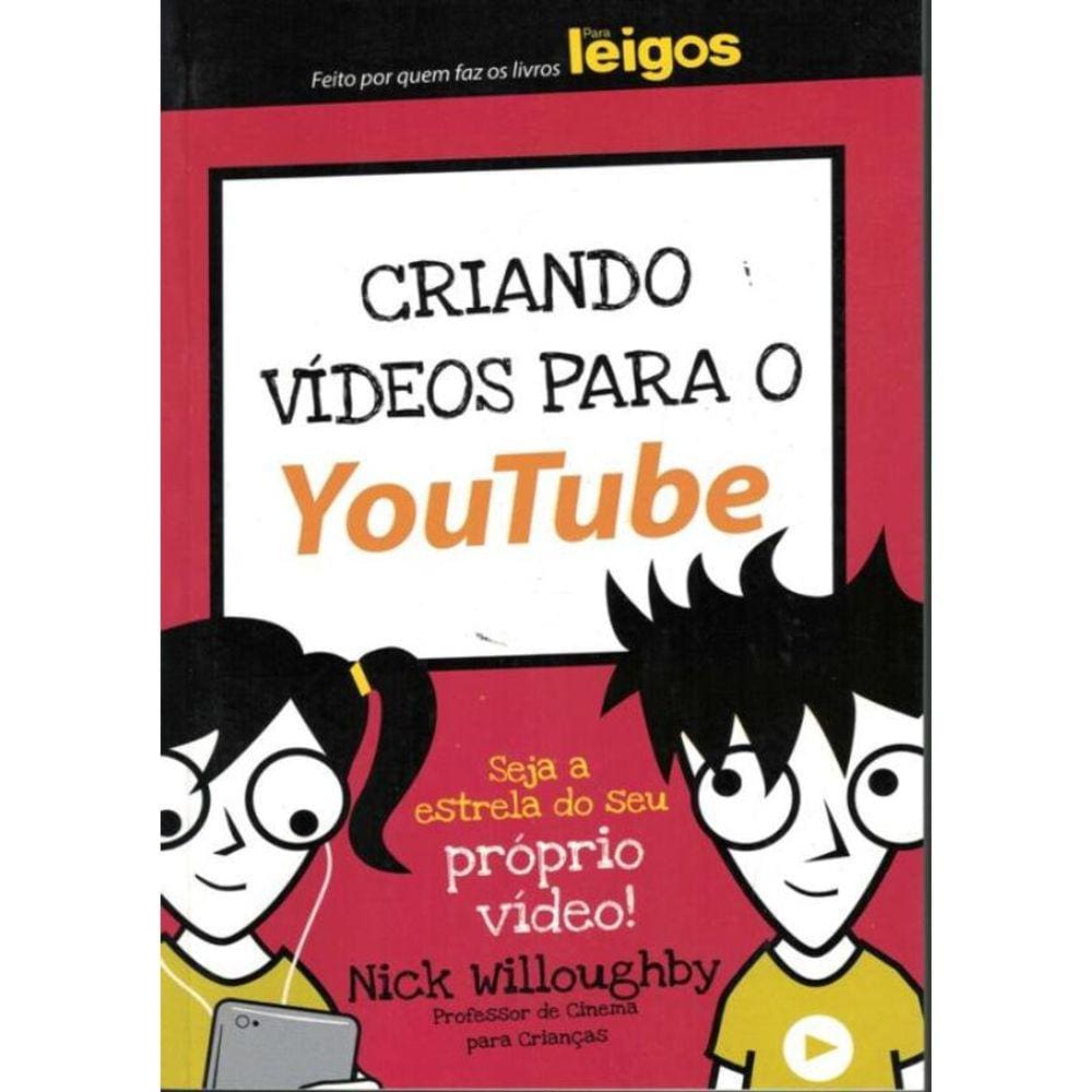 Criando Videos Para O Youtube Para Leigos