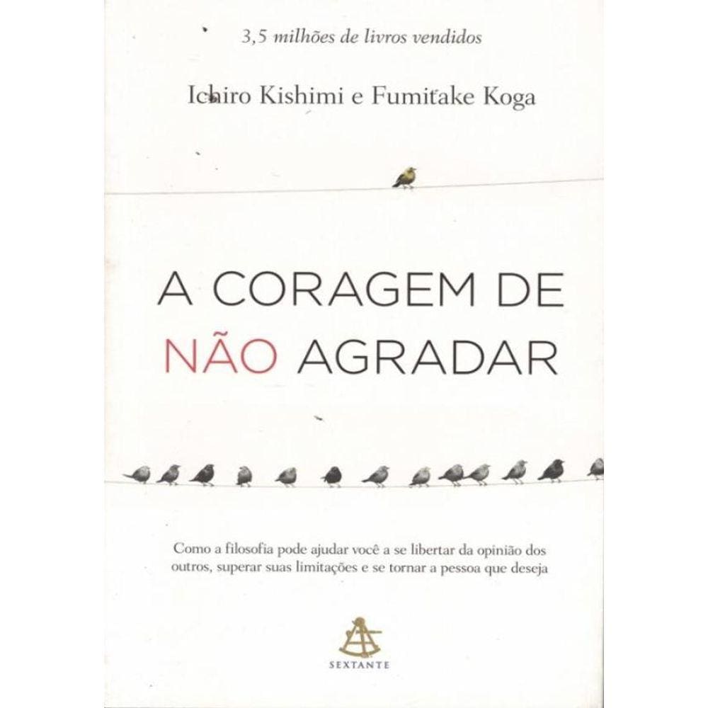 Coragem De Nao Agradar, A