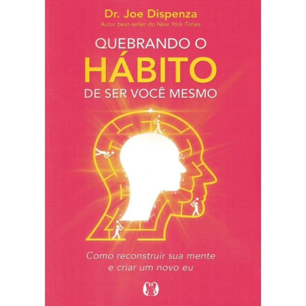 Quebrando O Habito De Ser Voce Mesmo