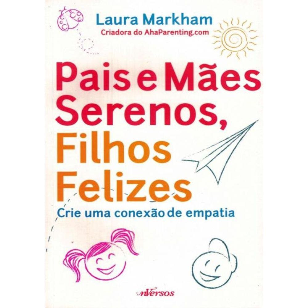 Pais E Maes Serenos, Filhos Felizes