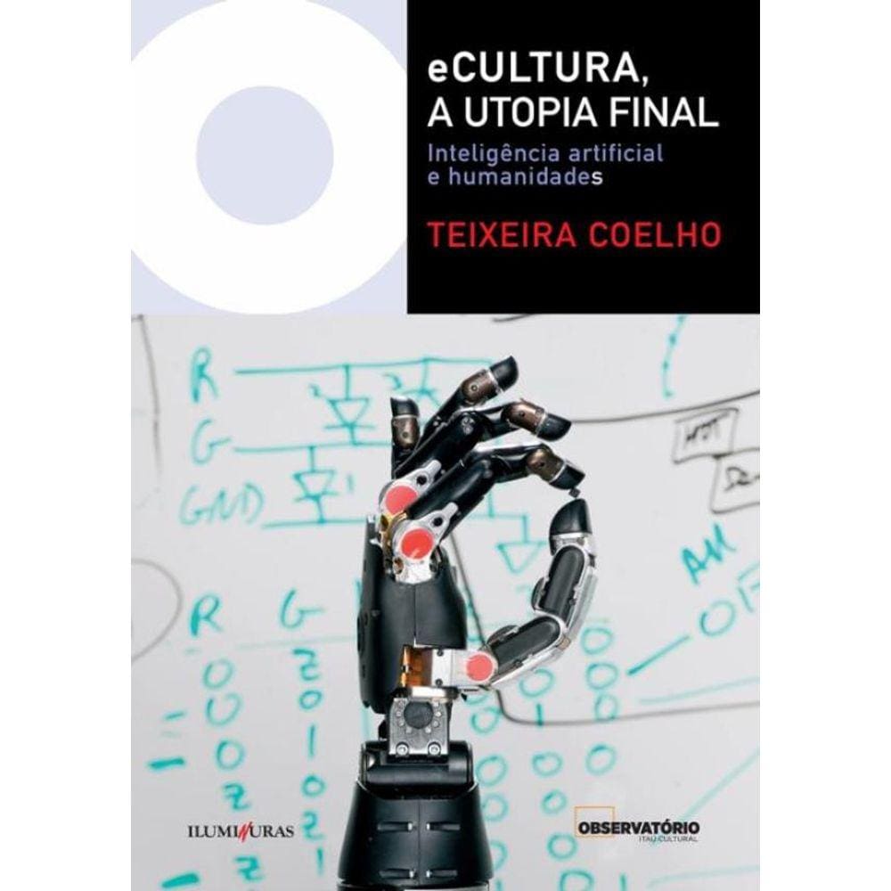 Ecultura, A Utopia Final - Inteligencia Artificial E Humanidades
