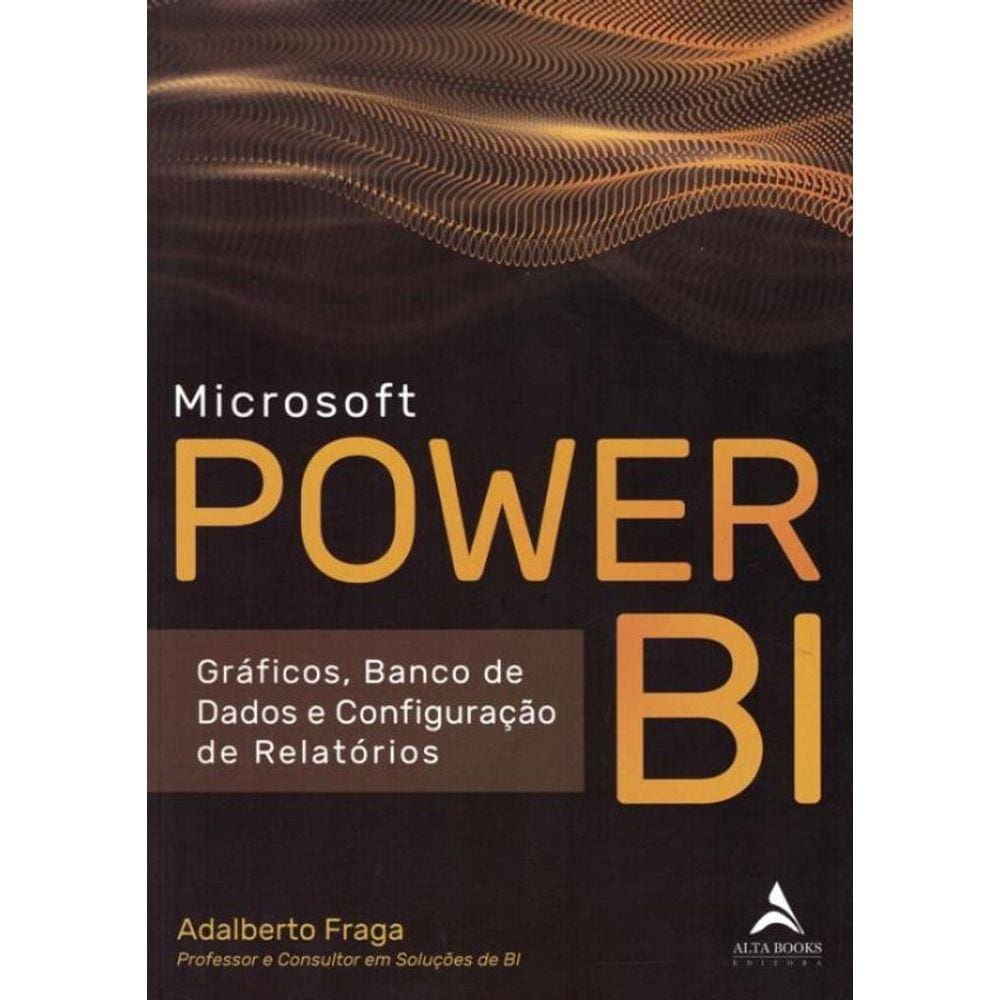 Microsoft Power Bi - Graficos, Banco De Dados E Configuracao De Relatorios