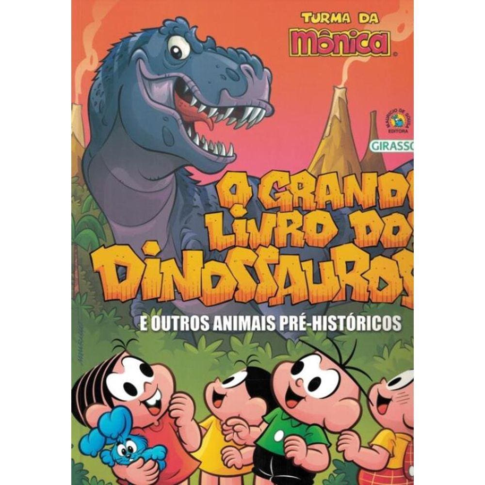 Turma Da Monica - O Grande Livro Dos Dinossauros E Outros Animais Pre-Historicos