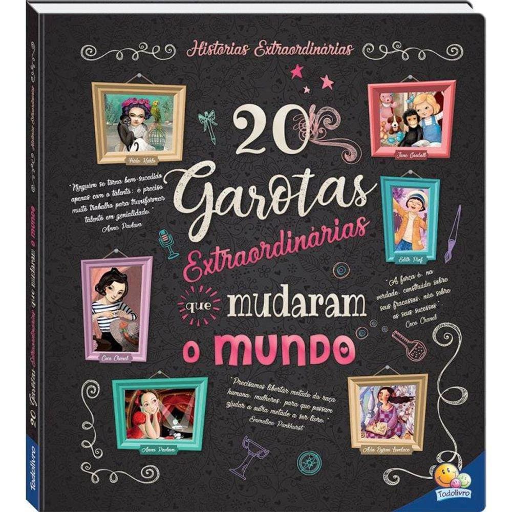 Historias Extraordinarias: 20 Garotas Extraordinarias Que Mudaram O Mundo