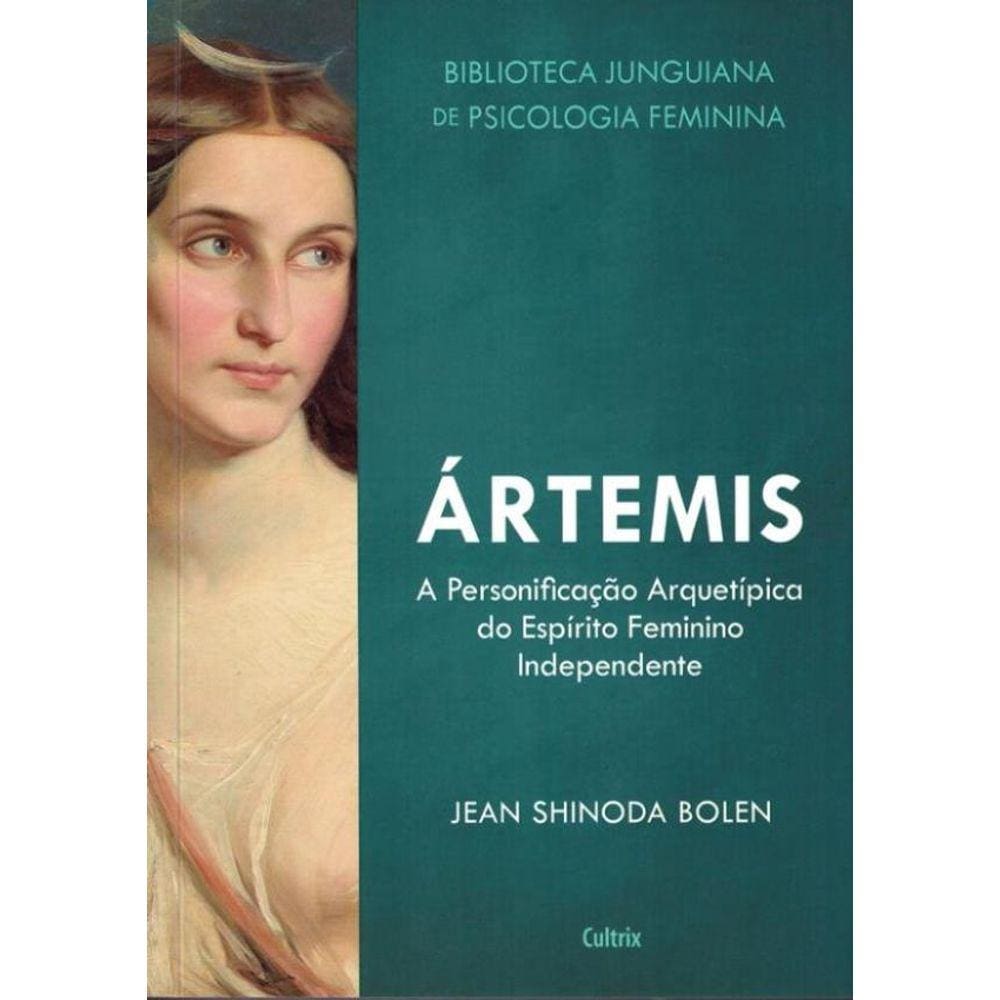 Artemis A Personificacao Arquetipica Do Espirito Feminino Independente