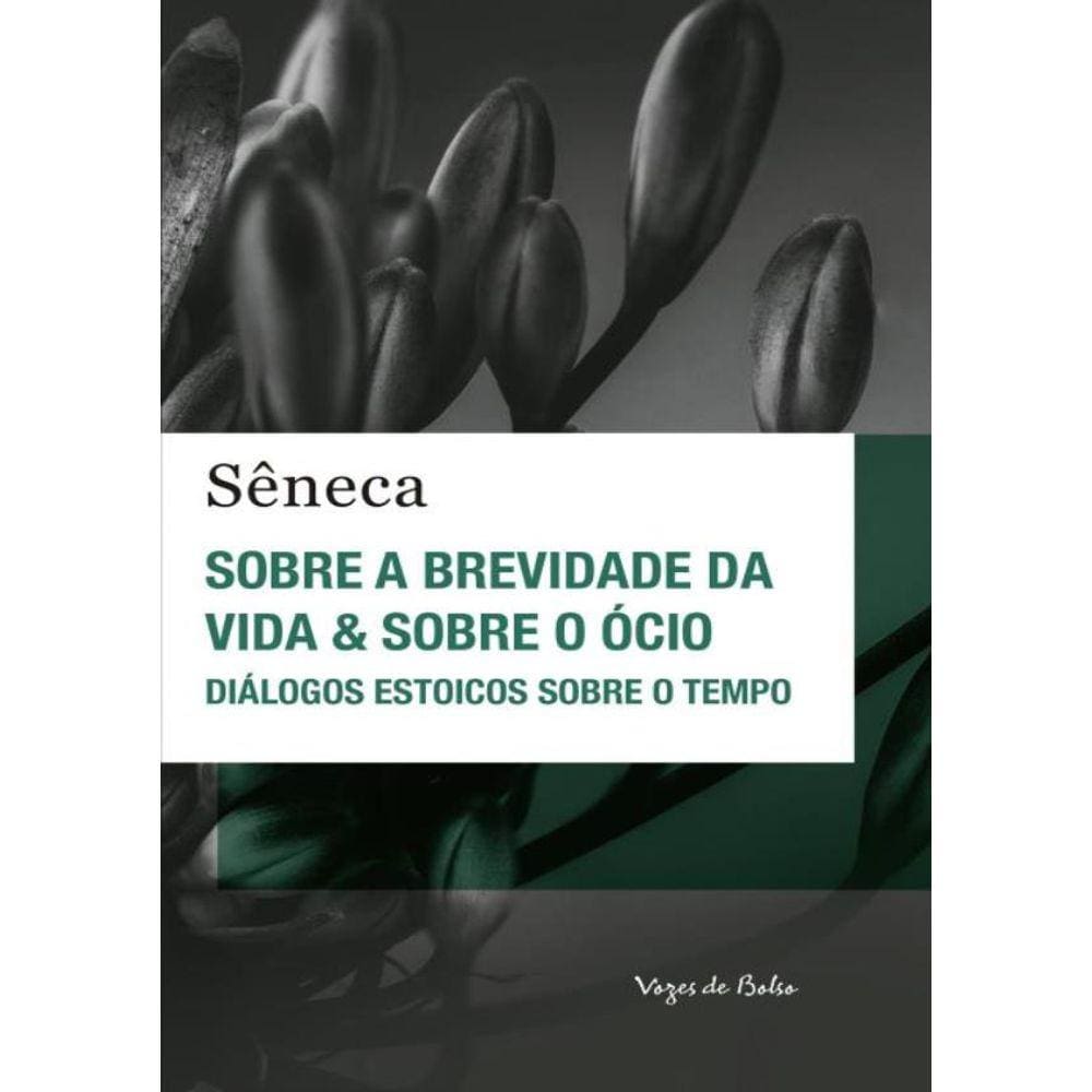 Sobre A Brevidade Da Vida & Sobre O Ocio