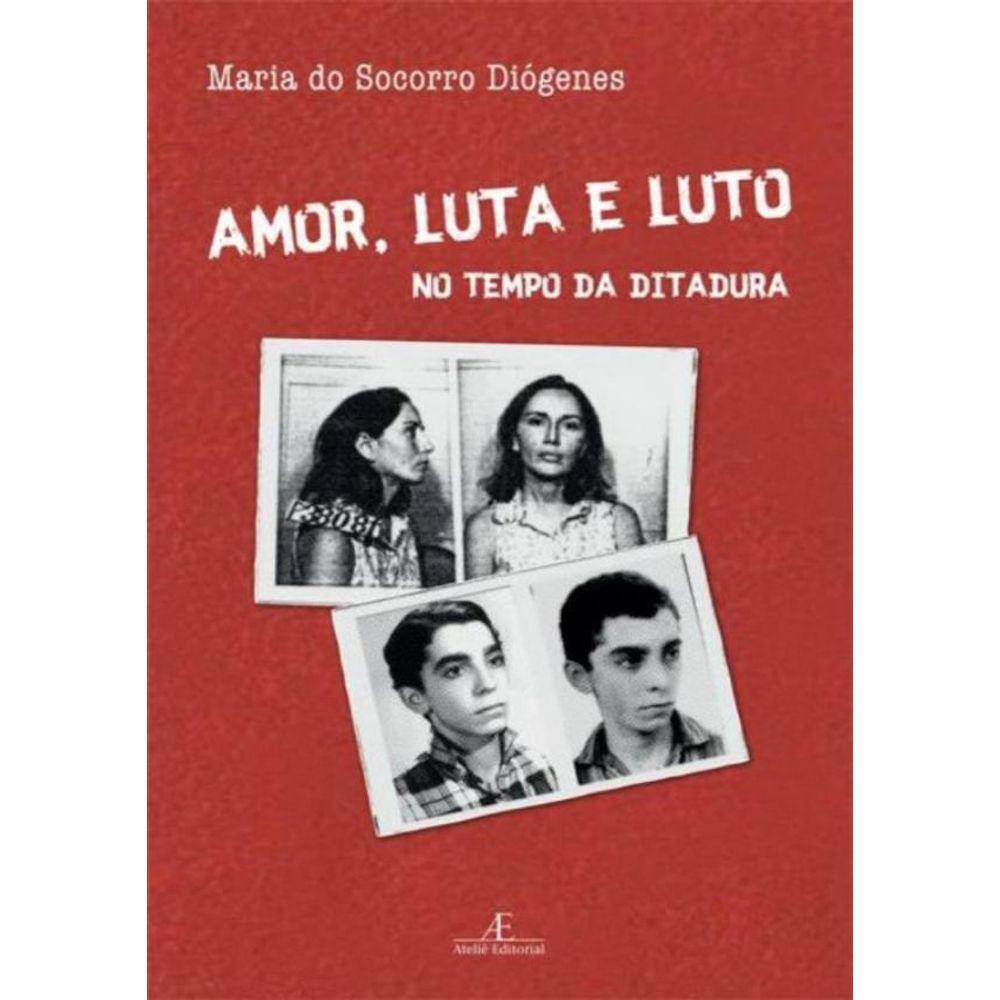 Amor, Luta E Luto No Tempo Da Ditadura
