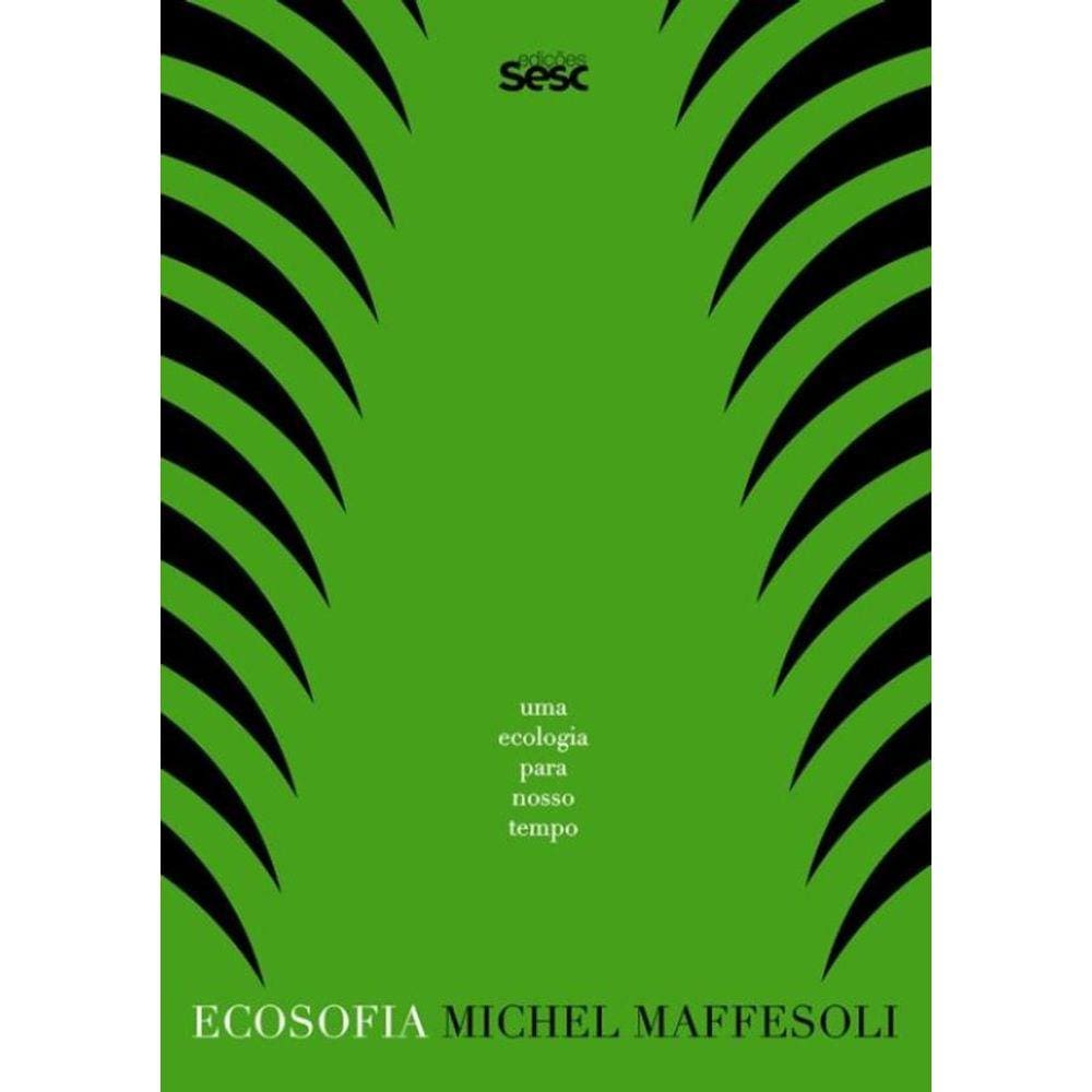 Ecosofia: Uma Ecologia Para Nosso Tempo