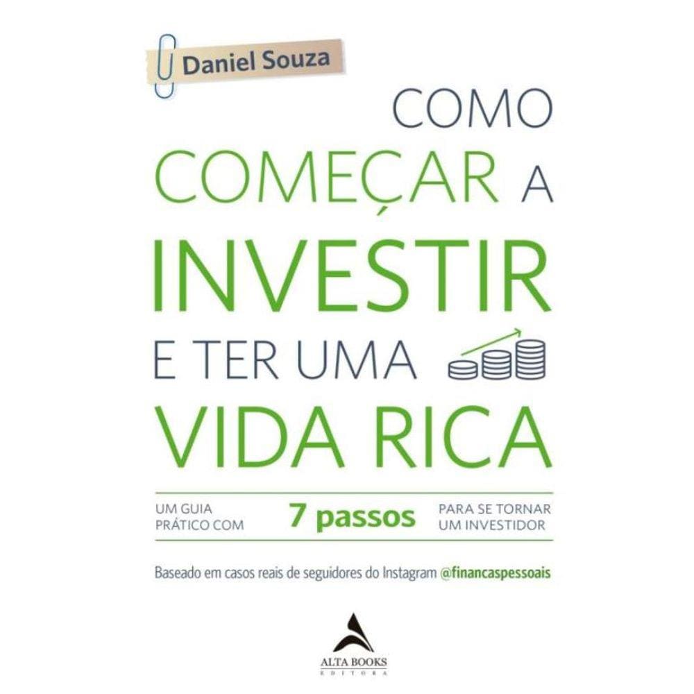 Como Comecar A Investir E Ter Uma Vida Rica