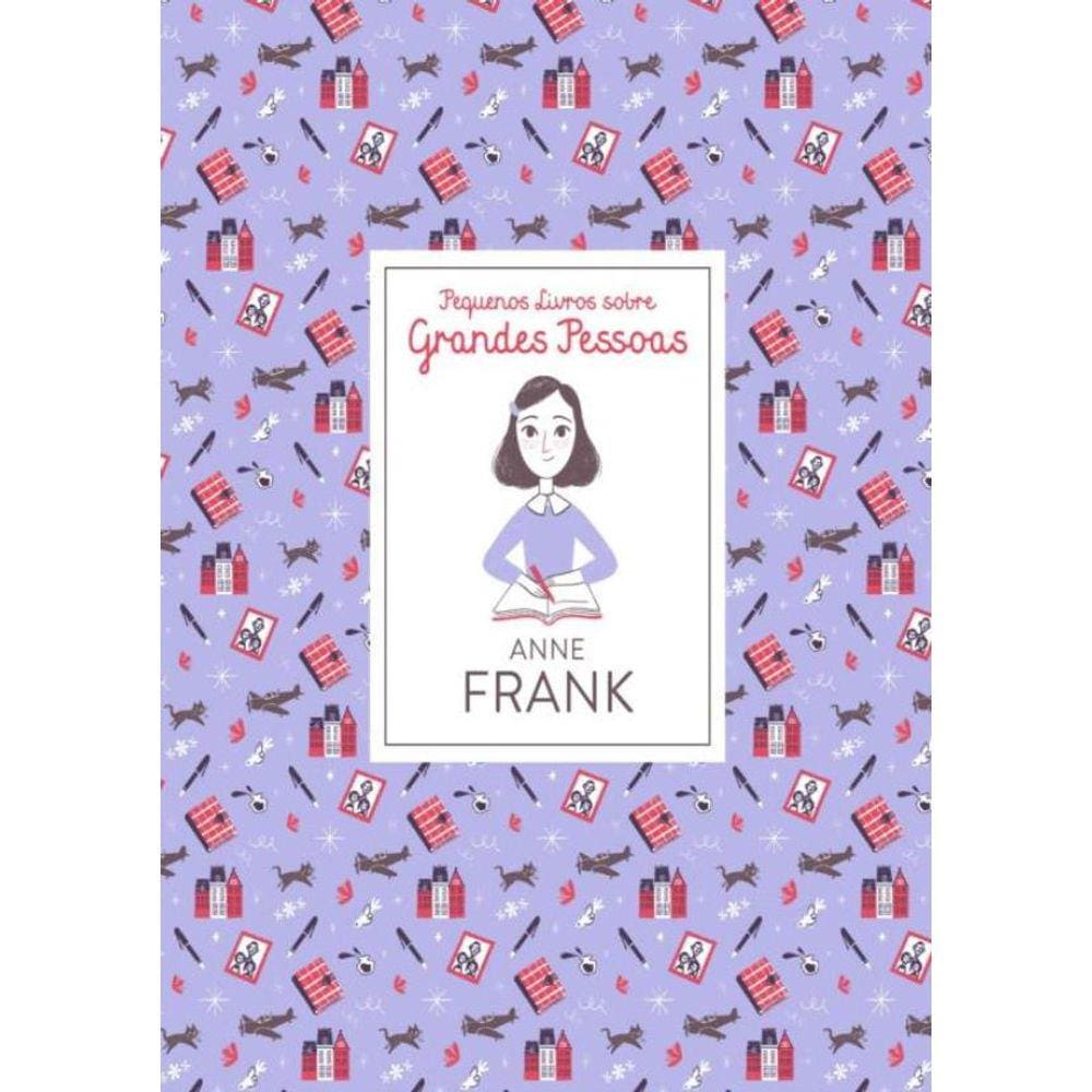 Anne Frank - Pequenos Livros Sobre Grandes Pessoas