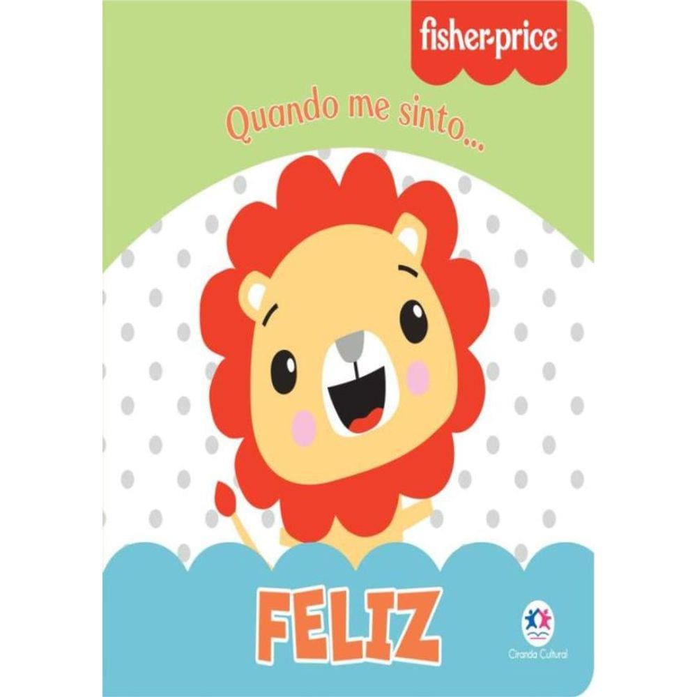 Fisher-Price - Feliz - Quando Eu Estou...