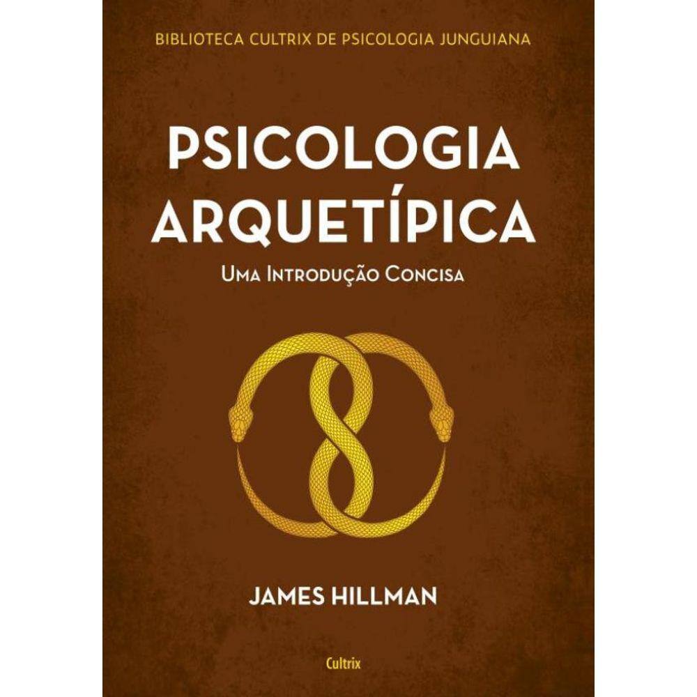 Psicologia Arquetipica - Uma Introducao Concisa