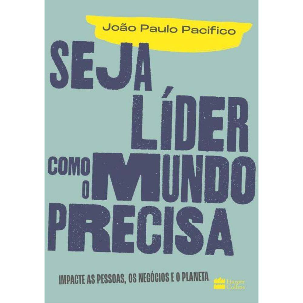 Seja Lider Como O Mundo Precisa