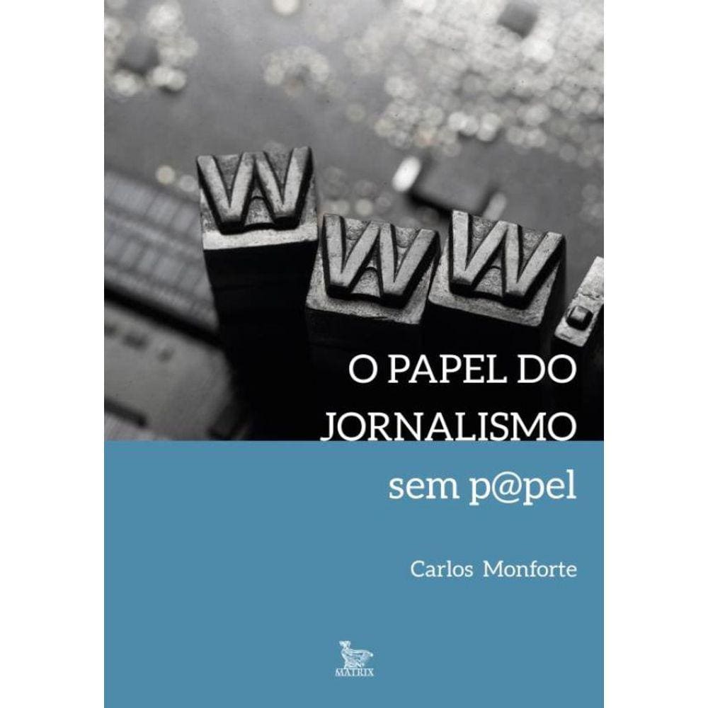 Papel Do Jornalismo Sem P@Pel,O