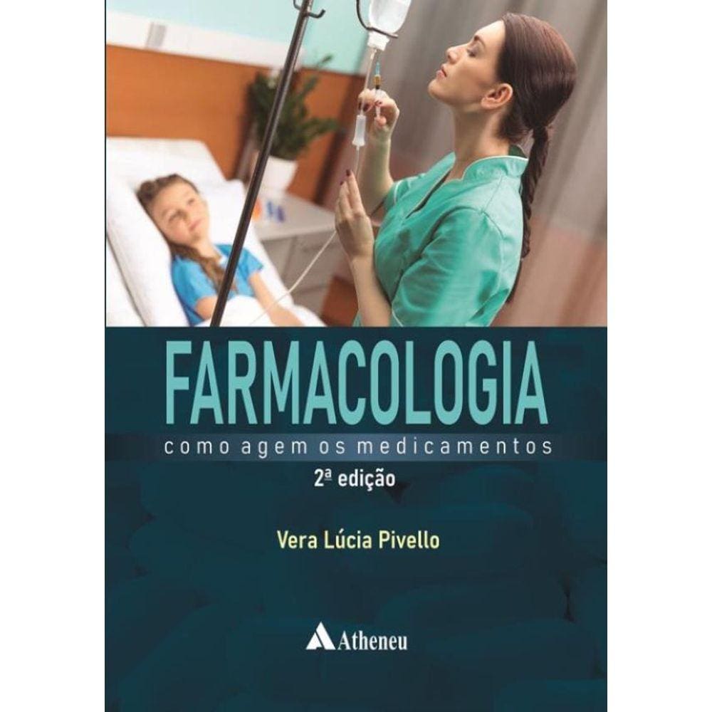 Farmacologia - Como Agem Os Medicamentos - 2ª Ed