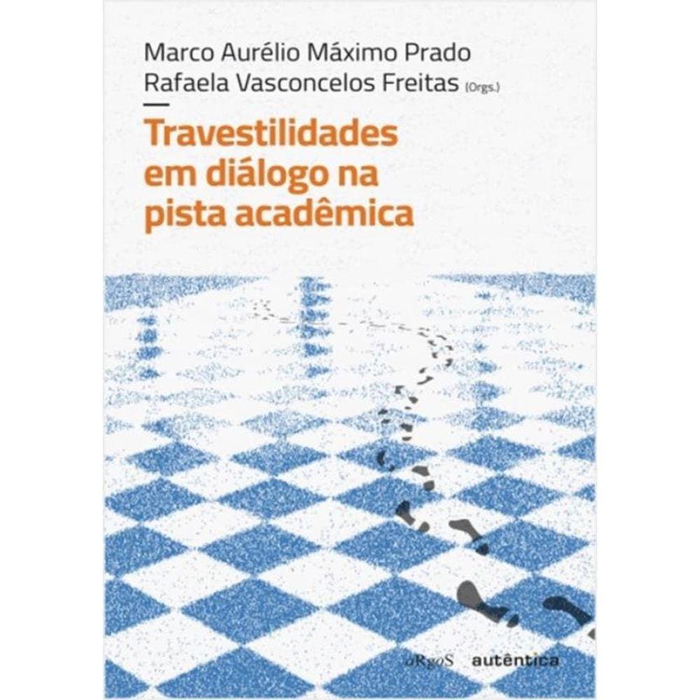 Travestilidades Em Dialogo Na Pista Academica