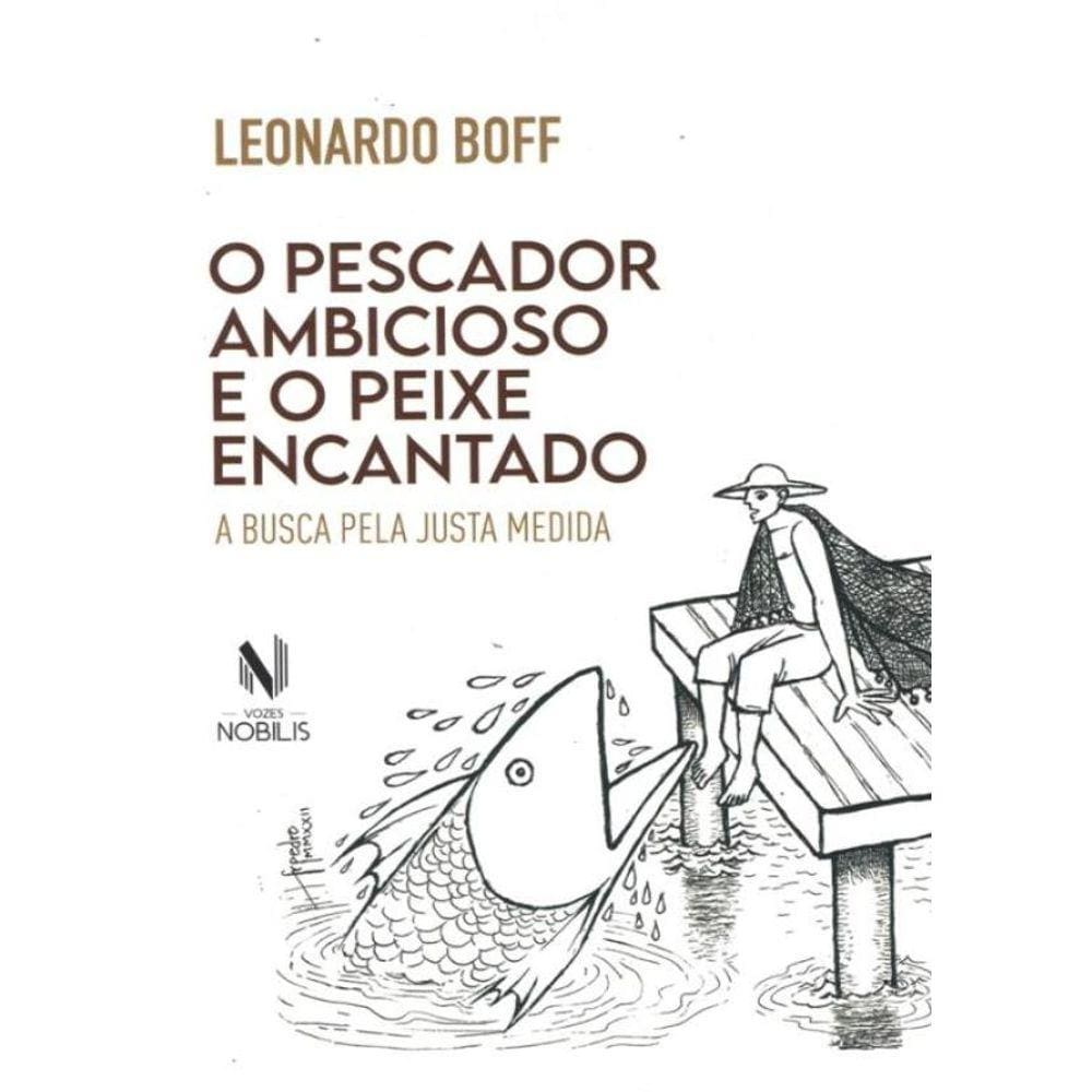 Pescador Ambicioso E O Peixe Encantado, O