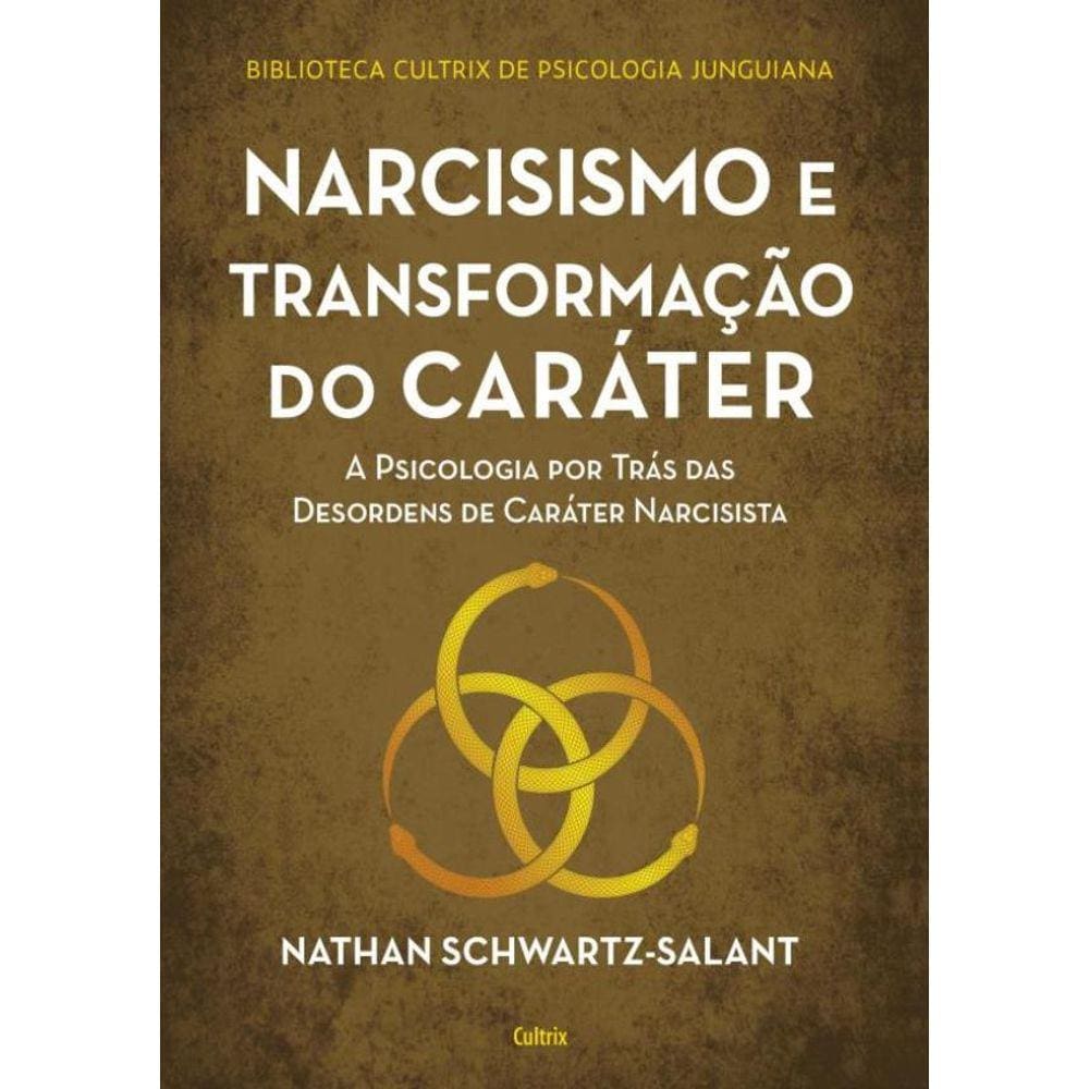 Narcisismo E Transformacao Do Carater