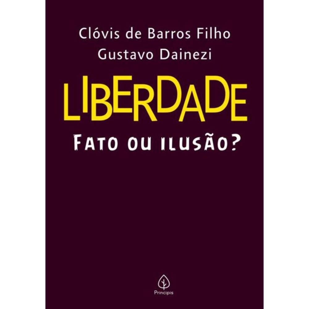 Liberdade: Fato Ou Ilusao?