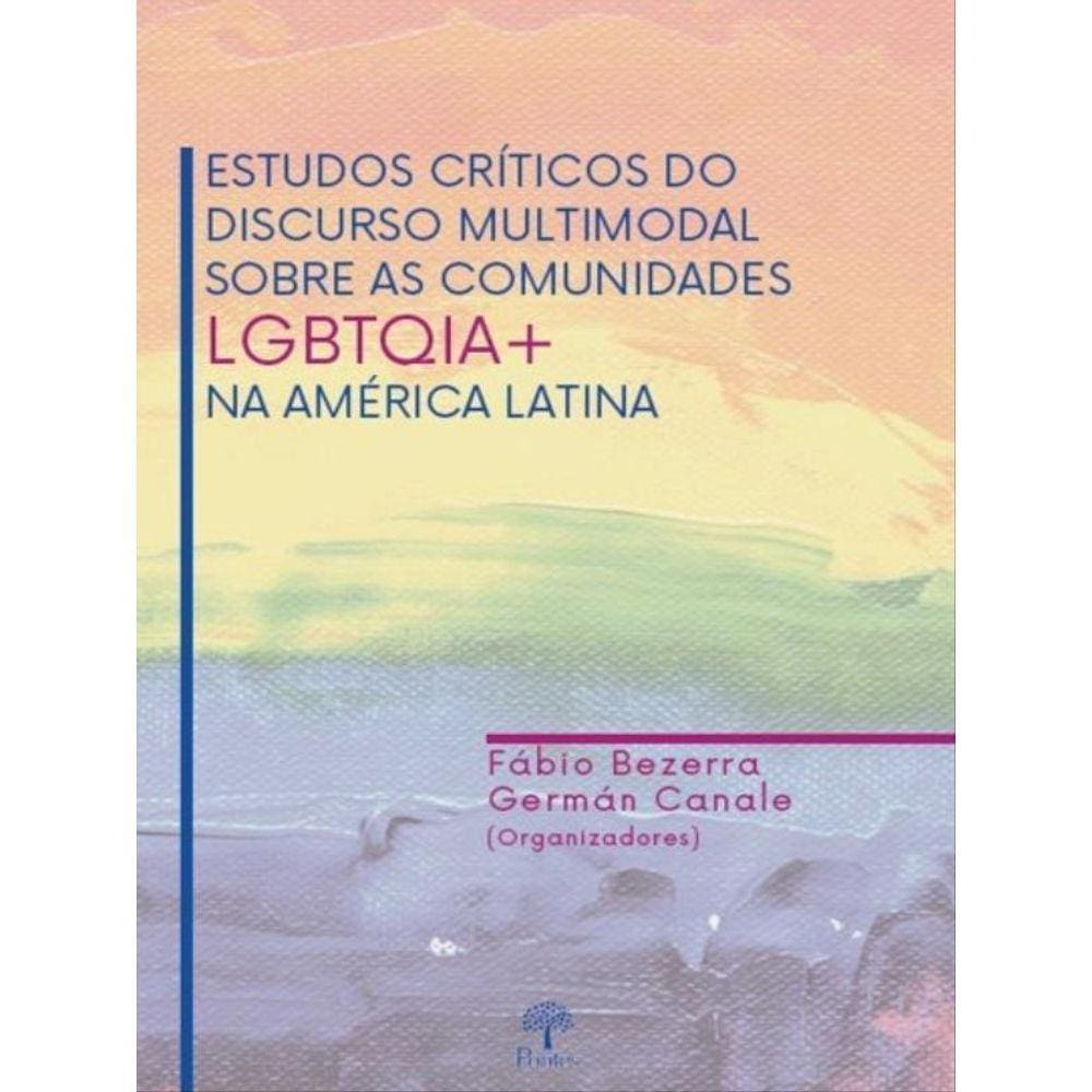 Estudos Críticos Do Discurso Multimodal Sobre As Comunidades Lgbtqia+ Na América Latina