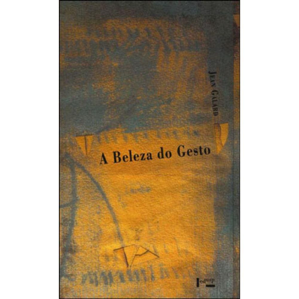 Beleza Do Gesto, A